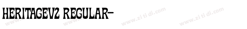 HeritageV2 Regular字体转换 HeritageV2 Regular字体转换